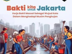 Pemerintah DKI Jakarta Gelar Kerja Bakti Massal Bertajuk “Bakti Kita Untuk Jakarta”
